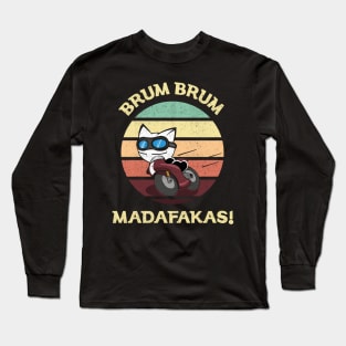 Brum Brum Madafakas Long Sleeve T-Shirt